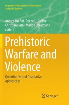 Paperback Prehistoric Warfare and Violence: Quantitative and Qualitative Approaches Book