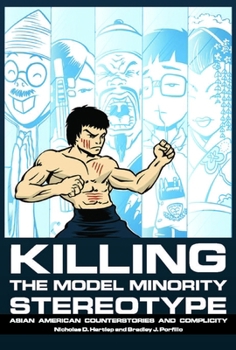 Killing the Model Minority Stereotype: Asian American Counterstories and Complicity
