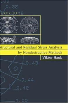 Hardcover Structural and Residual Stress Analysis by Nondestructive Methods: Evaluation - Application - Assessment Book