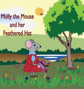 Hardcover Molly the Mouse and her Feathered Hat Book