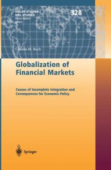 Hardcover Globalization of Financial Markets: Causes of Incomplete Integration and Consequences for Economic Policy Book