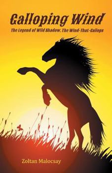 Paperback Galloping Wind: The Legend of Wild Shadow, The-Wind-That-Gallops Book