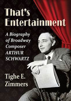 Paperback That's Entertainment: A Biography of Broadway Composer Arthur Schwartz Book