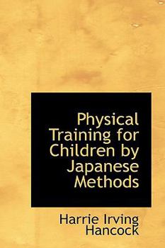 Paperback Physical Training for Children by Japanese Methods Book