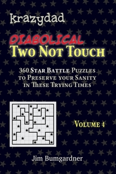 Paperback Krazydad Diabolical Two Not Touch Volume 4: 360 Tricky Star Battle Puzzles Book