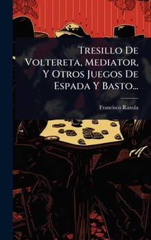 Hardcover Tresillo De Voltereta, Mediator, Y Otros Juegos De Espada Y Basto... [Spanish] Book