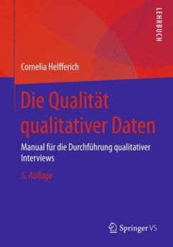 Paperback Die Qualität Qualitativer Daten: Manual Für Die Durchführung Qualitativer Interviews [German] Book