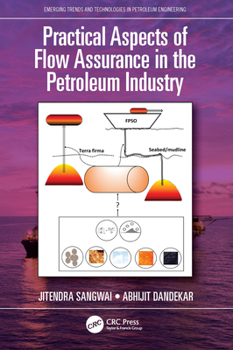 Paperback Practical Aspects of Flow Assurance in the Petroleum Industry Book