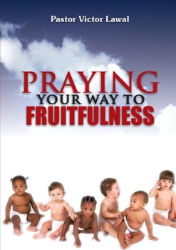 Paperback Praying Your Way to Fruitfulness Book