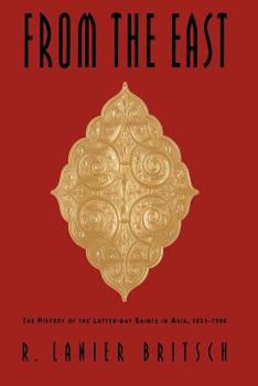 Hardcover From the East: The History of the Latter-Day Saints in Asia Book