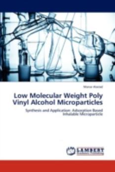 Paperback Low Molecular Weight Poly Vinyl Alcohol Microparticles Book