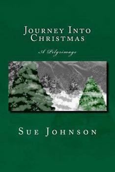 Paperback Journey Into Christmas: A Pilgrimage Book