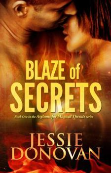 Blaze of Secrets - Book #1 of the Asylums for Magical Threats