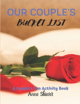 Paperback Our Couples Bucket List: A Cool Fun Activity Book for Couples to Plan Bucket List Activities and Get-To-Know Each Other More Intimately for Per Book