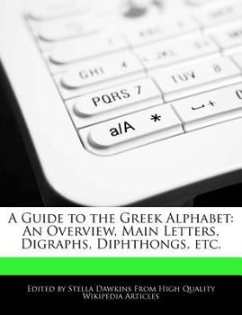 Paperback A Guide to the Greek Alphabet: An Overview, Main Letters, Digraphs, Diphthongs, Etc. Book
