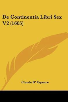 Paperback De Continentia Libri Sex V2 (1605) [Latin] Book