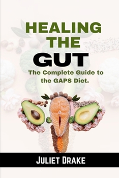 Paperback Healing the Gut: The Complete Guide to the GAPS Diet. Book