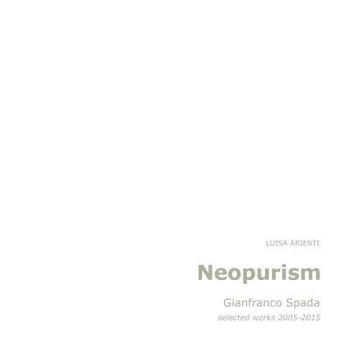 Paperback Neopurism: Gianfranco Spada, selected works, 2005-2015 Book