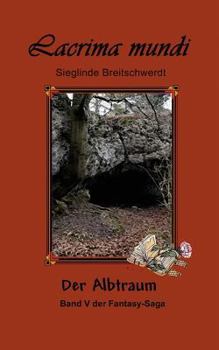 Paperback Lacrima mundi - Band V: Der Albtraum [German] Book
