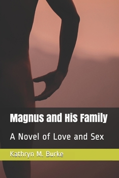 Paperback Magnus and His Family: A Novel of Love and Sex Book