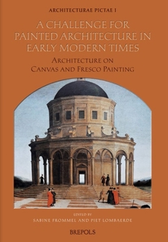 A Challenge for Painted Architecture in Early Modern Times: Architecture on Canvas and Fresco Painting (English, French and Italian Edition)