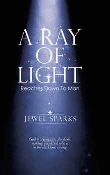 Hardcover A Ray of Light: Reaches Down to Man Book