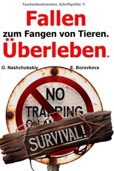 Fallen zum Fangen von Tieren. Überleben. (Taschenbuchversion. Schriftgröße: 7. ) (German Edition)