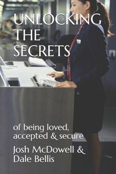 Paperback Unlocking the Secrets: Of being loved, accepted & secure Book