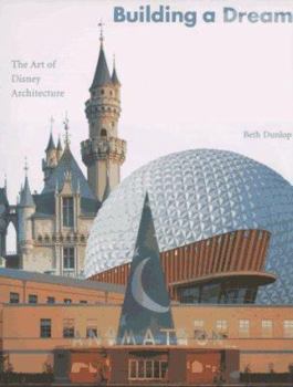 Hardcover Building a Dream: The Art of Disney Architecture Book