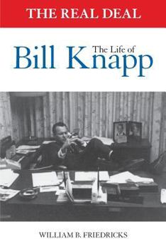 Paperback The Real Deal: The Life of Bill Knapp Book