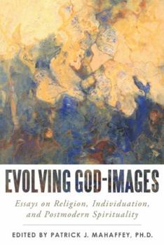 Paperback Evolving God-Images: Essays on Religion, Individuation, and Postmodern Spirituality Book