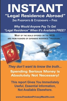 Paperback Instant Legal Residence Abroad: Second Passport & Citizenship Book