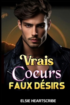 Paperback Vrais Coeurs Faux désirs [French] Book