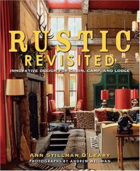 Hardcover Rustic Revisited: Innovative Design for Cabin, Camp, and Lodge Book