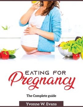 Paperback Eating for Pregnancy: The Complete guide Book