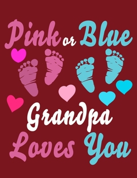 Pink Or Blue Grandpa Loves You: Baby Planner and Organizer Book, 8.5" x 11" Baby Journal, 100 pages, Red