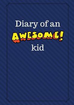Paperback Diary of an Awesome Kid: Children's Creative Journal, 100 Pages, Midnight Blue Pinstripes Book