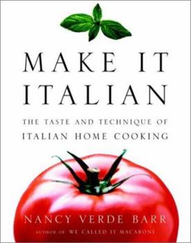 Hardcover Make It Italian: The Taste and Technique of Italian Home Cooking Book