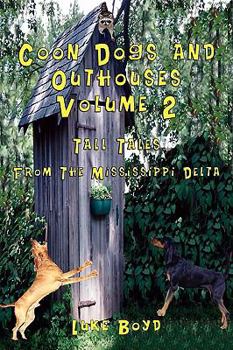 Paperback Coon Dogs and Outhouses Volume 2 Tall Tales from the Mississippi Delta Book