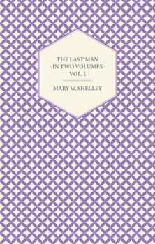 The Last Man - In Two Volumes - Vol. I