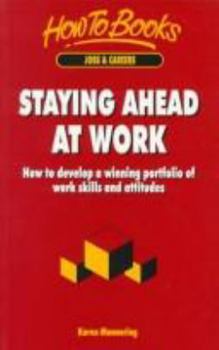 Paperback Staying Ahead at Work: How to Develop a Winning Portfolio of Work Skills and Attitudes Book