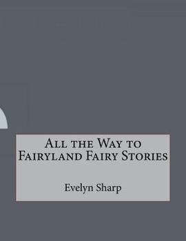 Paperback All the Way to Fairyland Fairy Stories Book