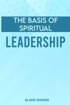 Paperback The Basis Of Spiritual Leadership Book
