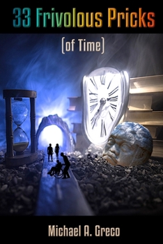 Cover for "33 Frivolous Pricks: (of time)"