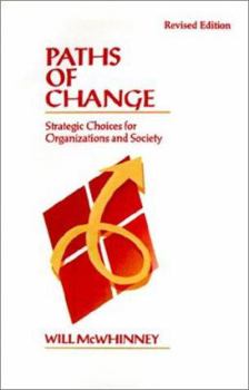 Paperback Paths of Change: Strategic Choices for Organizations and Society Book