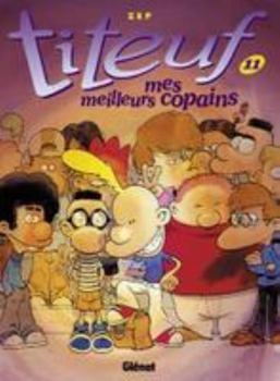 Hardcover Titeuf - Tome 11: Mes meilleurs copains [French] Book