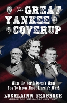 Paperback The Great Yankee Coverup: What the North Doesn't Want You to Know About Lincoln's War! Book