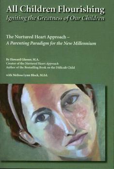 Paperback All Children Flourishing: Igniting the Greatness of Our Children: The Nurtured Heart Approach--A Parenting Paradigm for the New Millennium Book