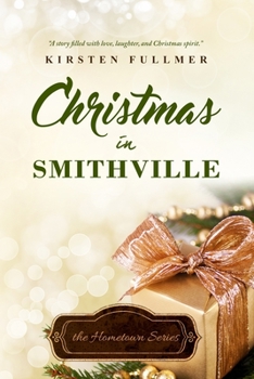 Christmas in Smithville - Book #4 of the Hometown