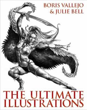 Paperback Boris Vallejo and Julie Bell: The Ultimate Illustrations Book